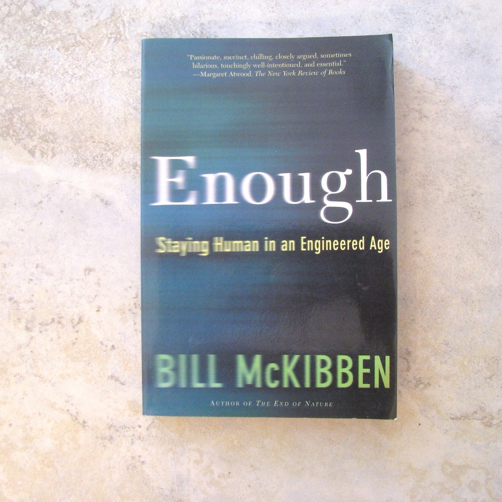 Enough by Bill McKibben Softcover Book Staying Human in a Engineered Age Analog